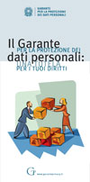 Icona Depliant - Il Garante per la protezione dei dati personali: una tutela per i Tuoi diritti